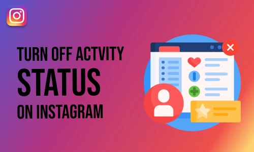 How to Turn Off Activity Status on Instagram